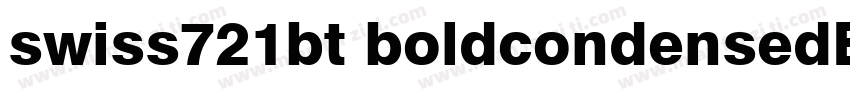 swiss721bt boldcondensedBT字体转换